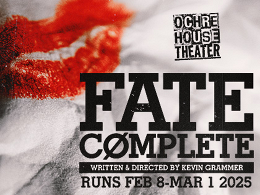 Ochre House Theater presents FATE COMPLETE in Dallas