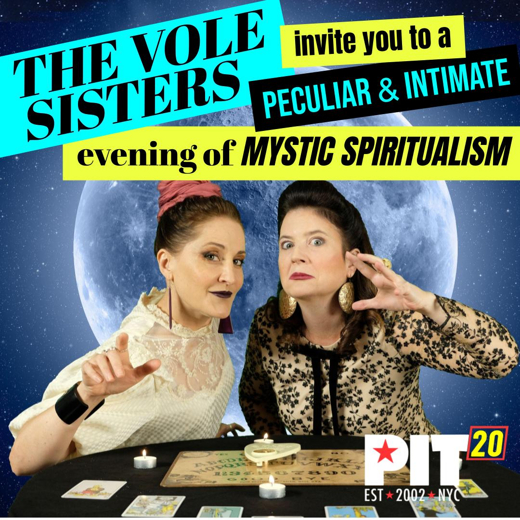 The Vole Sisters Invite You to a Peculiar & Intimate Evening of Mystic Spiritualism in Off-Off-Broadway