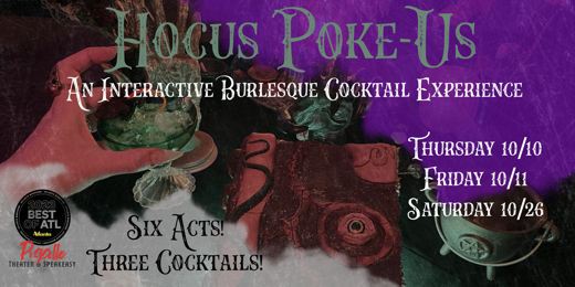 Hocus Poke-Us: A Burlesque and C*CKtail Experience