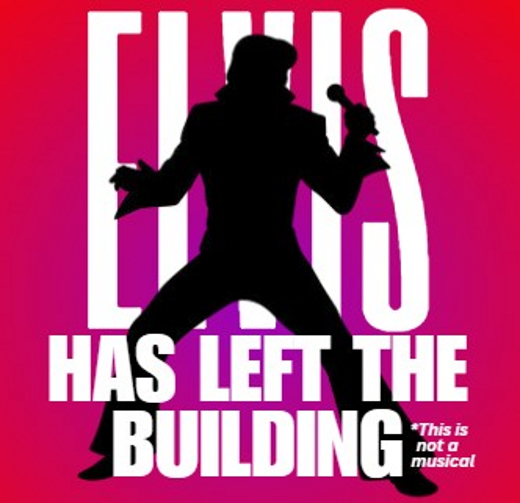 Elvis Has Left the Building show poster