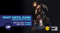 Wait Until Dark Presented by The Hive in Toronto