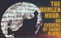 The Hunger Moon: An evening of short plays