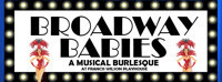 Broadway Babies - Musical Comedy Burlesque show poster