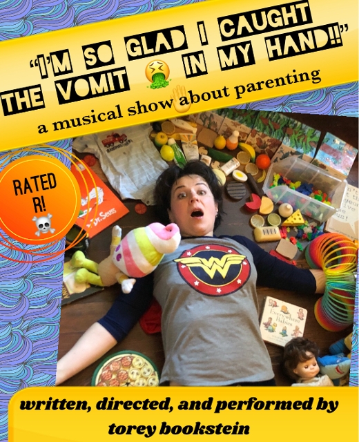 I'm So Glad I Caught The Vomit In My Hand: A Musical Comedy About Parenting