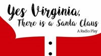 Yes Virginia there is a Santa Claus. A Radio Drama show poster