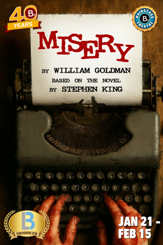 MISERY By William Goldman, Based on the Novel by Stephen King show poster