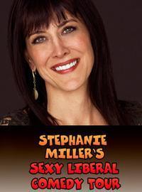 Stephanie Miller’s Sexy Liberal Comedy Tour show poster