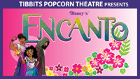 Tibbits Popcorn Theatre Presents Disney's Encanto