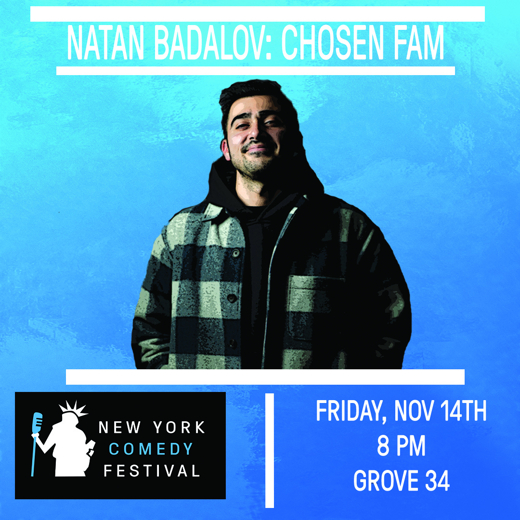 New York Comedy Festival presents: Natan Badalov - Chosen Fam