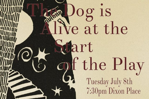 The Dog is Alive at the Start of the Play