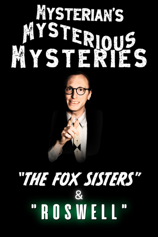 Mysterian’s Mysterious Mysteries: The Fox Sisters & Roswell