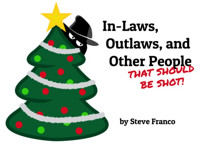 In-Laws, Out-Laws, & Other People (Who Should Be Shot) show poster