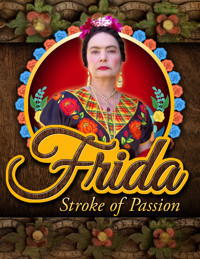 FRIDA-Stroke of Passion by Odalys Nanin show poster