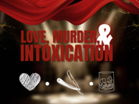 Love, Murder & Intoxication- A Fundraising Gala