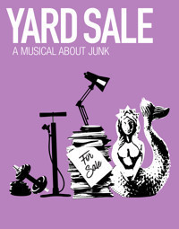 Yard Sale: A Musical About Junk