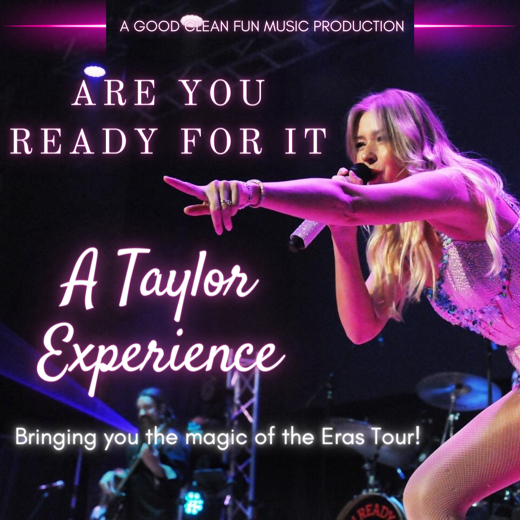 Are You Ready for It – A Taylor Experience
