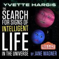 The Search for Signe of Intelligent Life in the Universe show poster