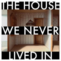 The House We Never Lived In in Off-Off-Broadway