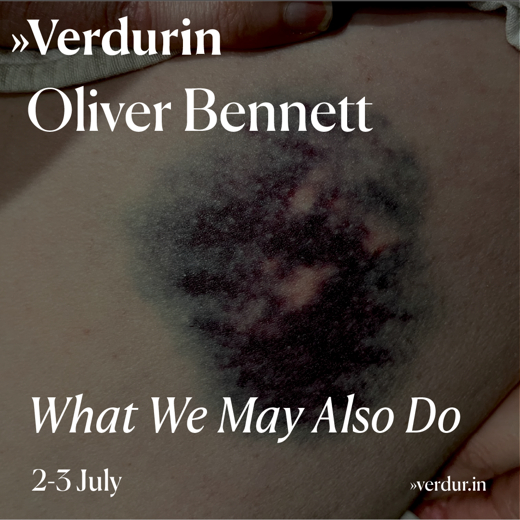 Oliver Bennet: What We May Also Do