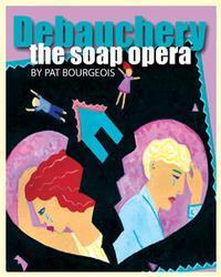 Pat Bourgeois’ DEBAUCHERY show poster