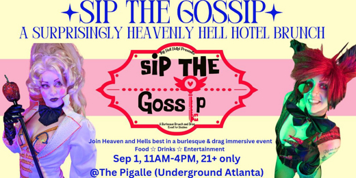 Sip The Gossip:A Brunch, Burlesque and Drag show at The Hell Hotel show poster