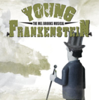 Mel Brooks' Musical: “Young Frankenstein” 