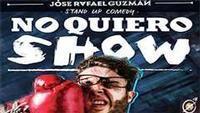 No Quiero Show show poster