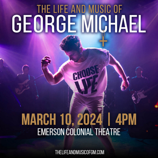 The Life and Music of George Michael in Boston