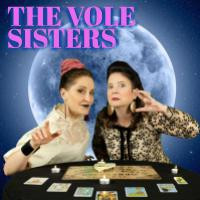 THE VOLE SISTERS INVITE YOU TO A PECULIAR & INTIMATE EVENING OF MYSTIC SPIRITUALISM