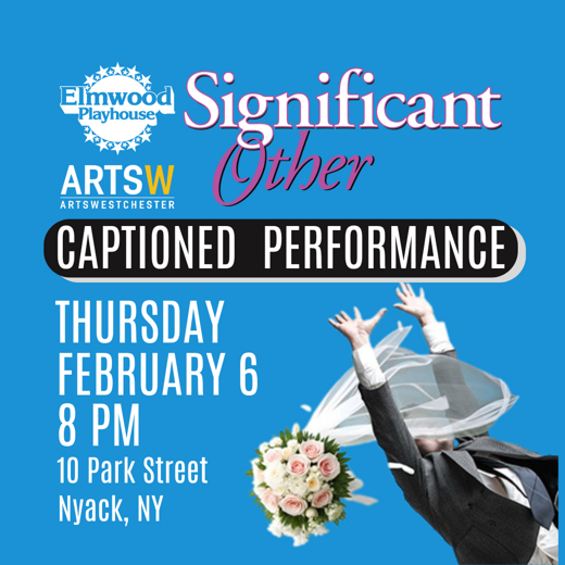 Significant Other Captioned Performance in Rockland / Westchester