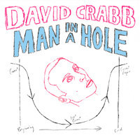 David Crabb: A Man In A Hole show poster