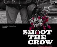 SHOOT THE CROW show poster
