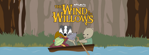 Playhouse Pantomimes Presents The Wind in the Willows