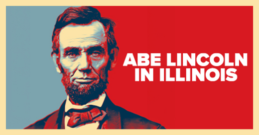 Abe Lincoln in Illinois in 