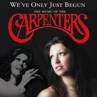 We've Only Just Begun, the music of The Carpenters show poster