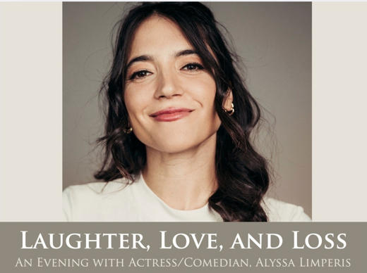 Laughter, Love, and Loss -- An Evening With Actress/Comedian Alyssa Limperis On April 02, 2026 show poster