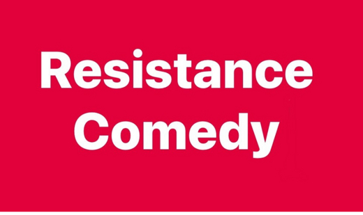 Resistance Comedy in San Francisco / Bay Area