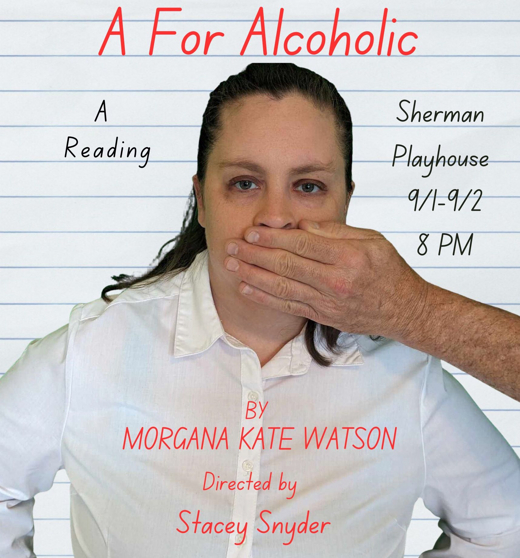 PLAY READING - A For Alcoholic by Morgana Kate Watson show poster