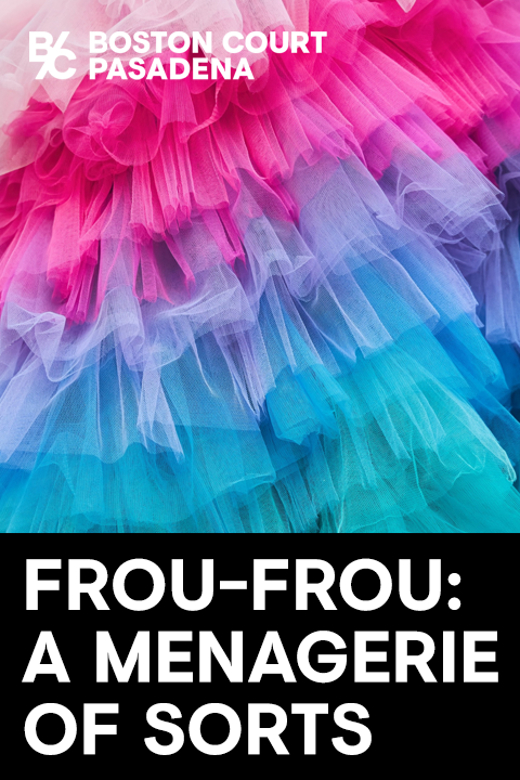 Frou-Frou: A Menagerie of Sorts in Los Angeles