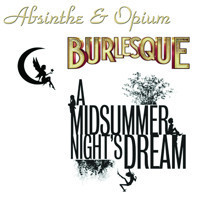 Absinthe & Opium: Midsummer Night's Dream