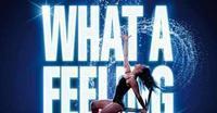 Flashdance - What a Feeling! show poster