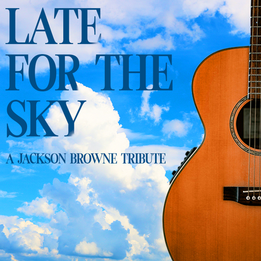 Late for the Sky: The Music of Jackson Browne