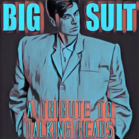 BiG SUiT: A Tribute To Talking Heads show poster
