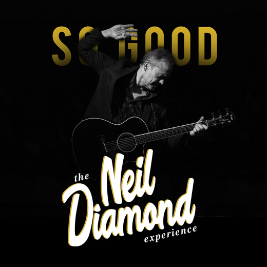 So Good! The Neil Diamond Experience starring Robert Neary show poster