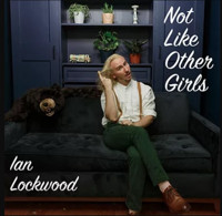 Ian Lockwood: Not Like Other Girls Release Show