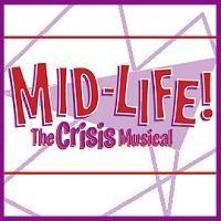 MID-LIFE! The Crisis Musical