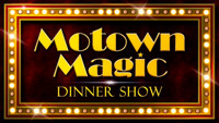 MOTOWN MAGIC BROADWAY DINNER SHOW