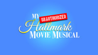 My Unauthorized Hallmark Movie Musical