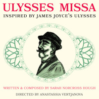 Ulysses Missa in Off-Off-Broadway