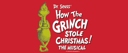 Dr. Seuss' How The Grinch Stole Christmas! The Musical in Boston